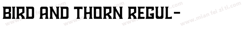 Bird and Thorn Regul字体转换